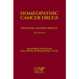 Homeopathic Cancer Drugs: Oncology Materia Medica - 2nd Edition - Emryss