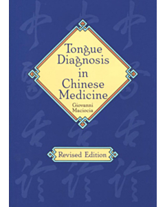 Tongue Diagnosis in Chinese Medicine (Third edition)