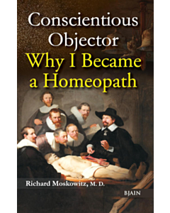 Conscientious Objector - Why I Became A Homeopath