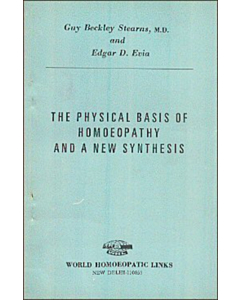 The Physical Basis of Homeopathy and a New Synthesis